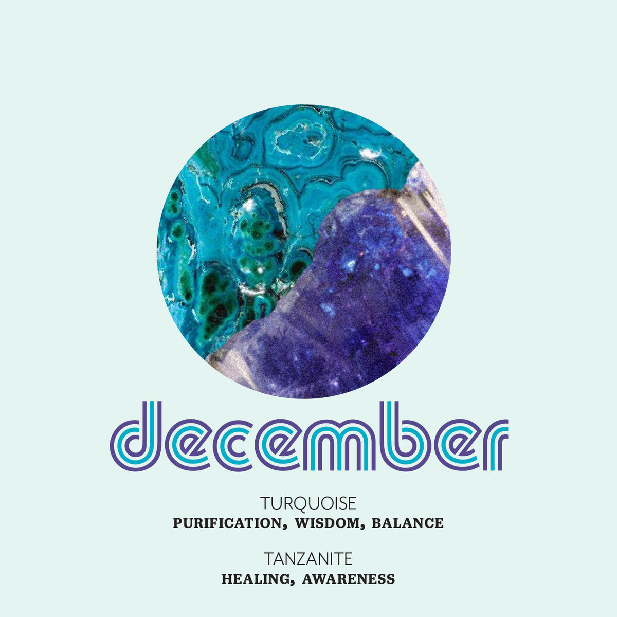 Stylized text 'December' in blue with 'Turquoise: Purification, Wisdom, Balance' and 'Tanzanite: Healing, Awareness' below.