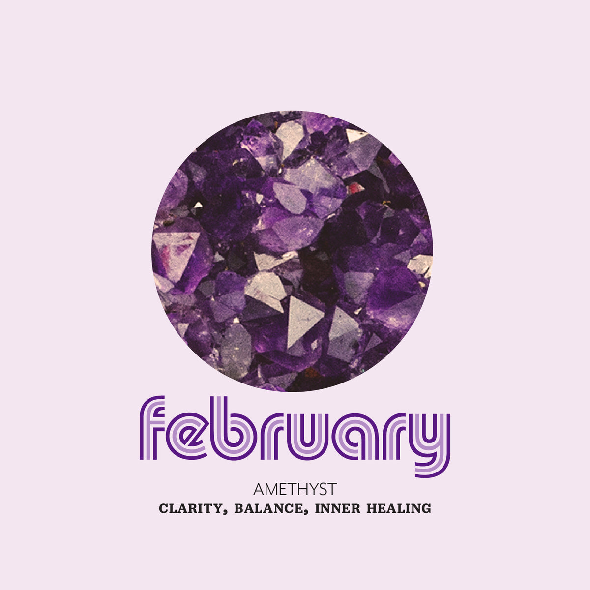 Stylized text 'February' in purple with 'Amethyst: Clarity, Balance, Inner Healing' below.