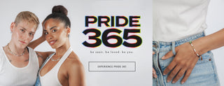 Two people embracing and a person wearing jeans and a gemstone bracelet. "PRIDE365 be seen. be loved. be you." and a text button that reads "Experience Pride 365"