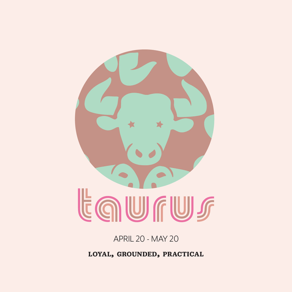Taurus (April 20 - May 20)
"Bull illustration in a circle with stars, above 'Taurus' in stylized text, linking to a Taurus collection."
