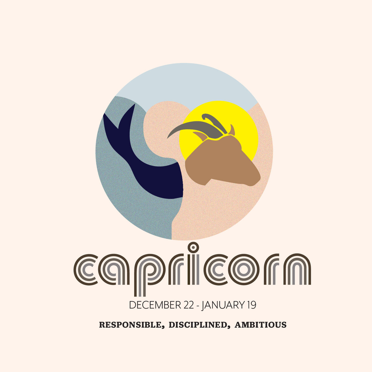 Stylized text 'Capricorn' in with 'December 22 - January 19: Responsible, Disciplined, Ambitious' below.